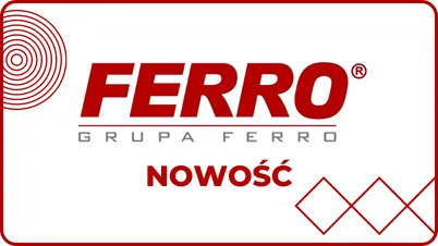 Nowość w ofercie FERRO!