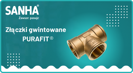 Zadbaj o bezpieczeństwo ze złączkami PURAFIT - SANHA