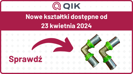 Nowe kształtki QIK - Dostępne od 23 kwietnia 2024!